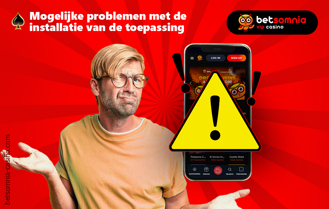 Het is mogelijk dat een gebruiker problemen ondervindt bij het installeren van de Betsomnia mobiele app